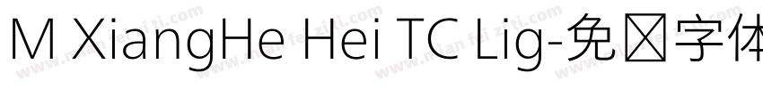 M XiangHe Hei TC Lig字体转换